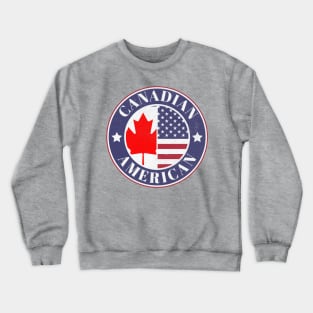 Proud Canadian-American Badge - Canada Flag Crewneck Sweatshirt